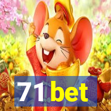 71 bet